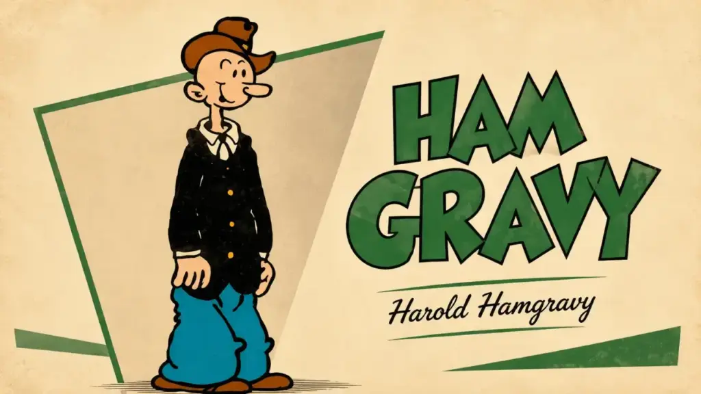 Ham was the central character alongside Olive Oyl and her brother Castor Oyl